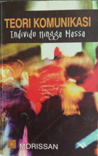 Image of Teori Komunikasi: Individu Hingga Massa
